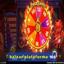 baixar plataforma 166